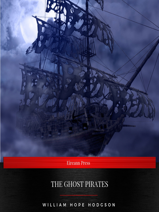 Title details for The Ghost Pirates by William Hope Hodgson - Available